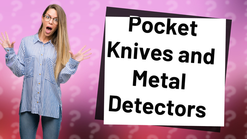 Pocket Knives and Metal Detectors