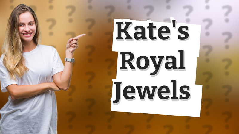 Kate's Royal Jewels