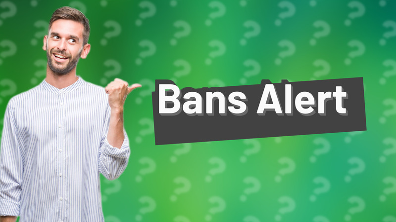 Bans Alert