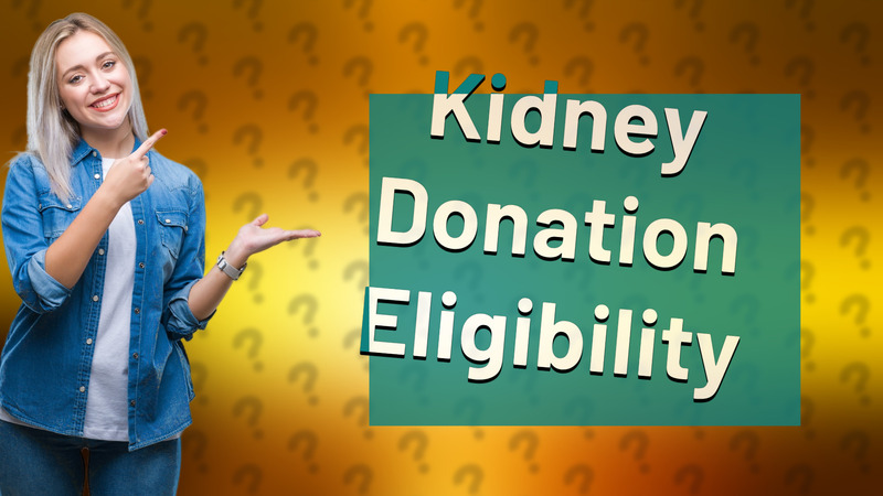 Kidney Donation Eligibility