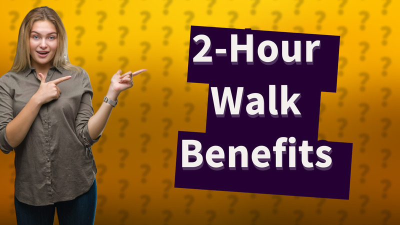 2-Hour Walk Benefits