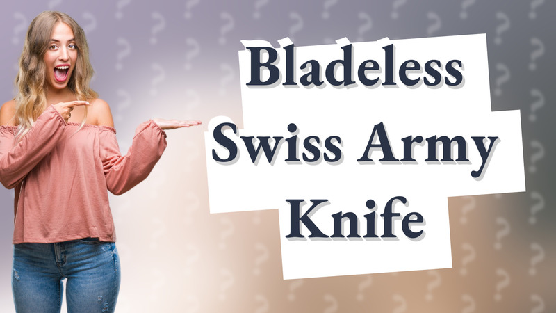 Bladeless Swiss Army Knife