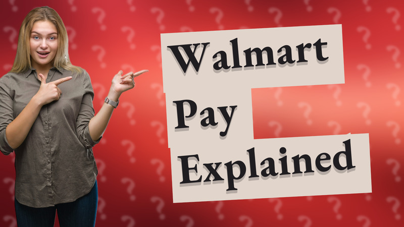 Walmart Pay Explained