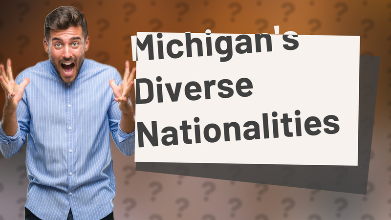 Michigan's Diverse Nationalities