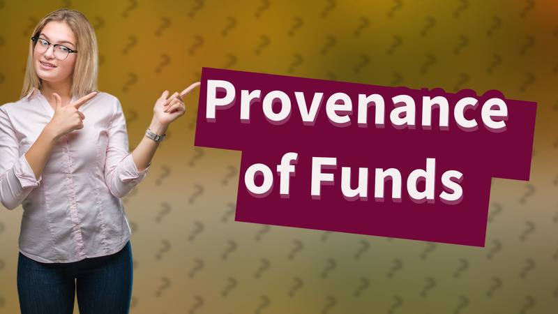 Provenance of Funds