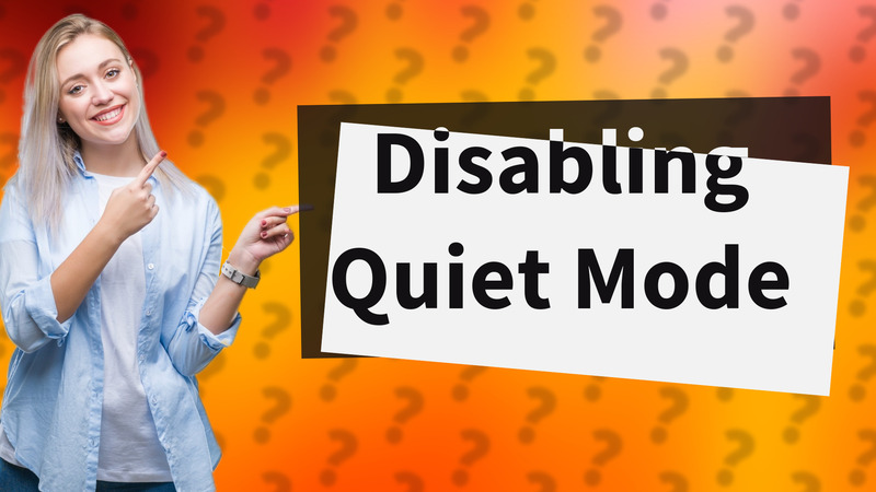 Disabling Quiet Mode