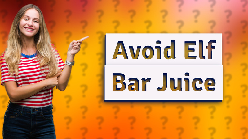 Avoid Elf Bar Juice