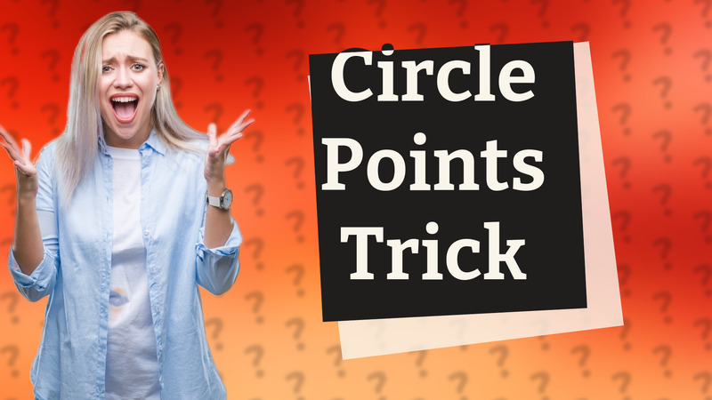 Circle Points Trick