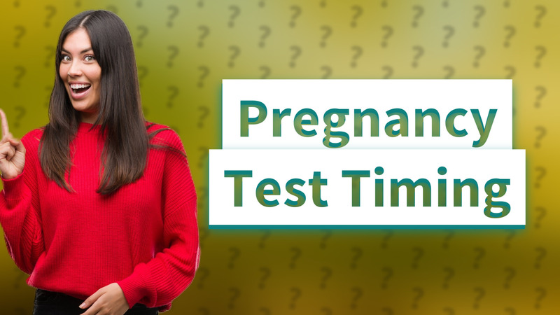 Pregnancy Test Timing