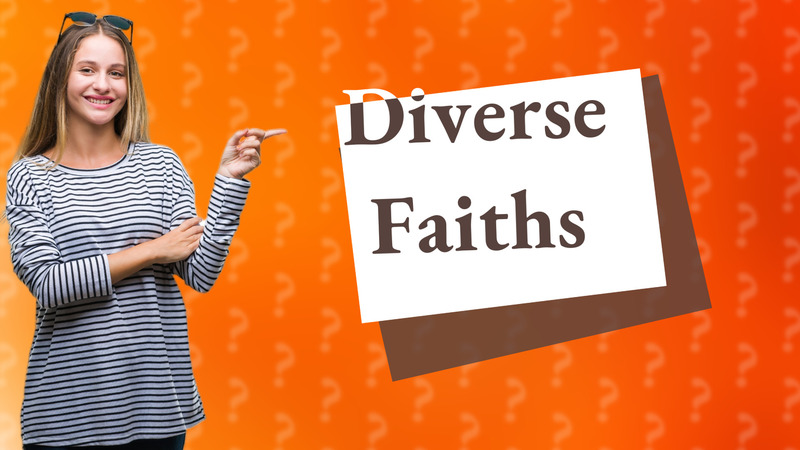 Diverse Faiths