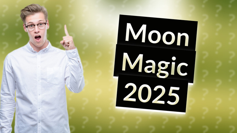 Moon Magic 2025