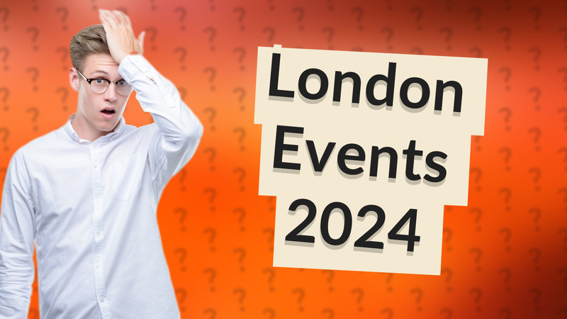 London Events 2024
