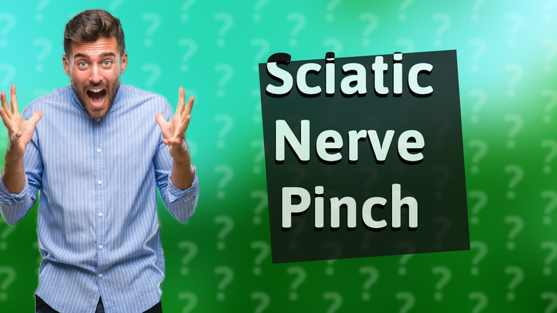 Sciatic Nerve Pinch