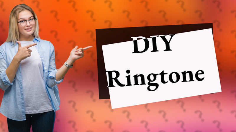 DIY Ringtone