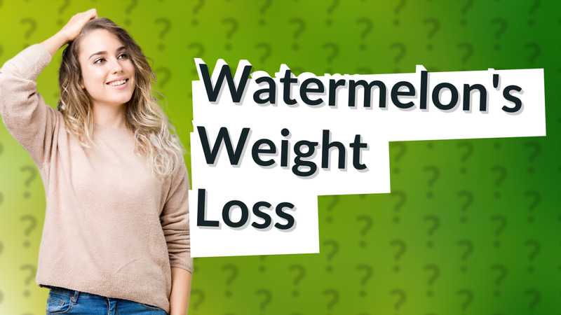 Watermelon's Weight Loss