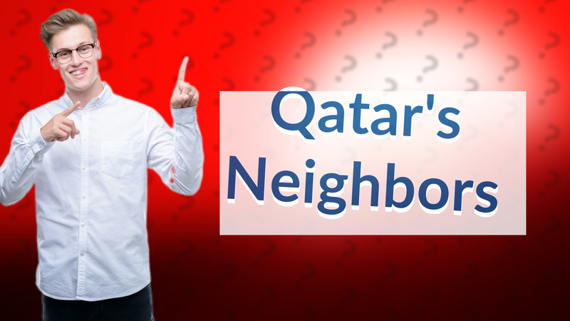 Qatar's Neighbors