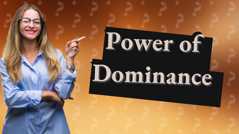 Power of Dominance