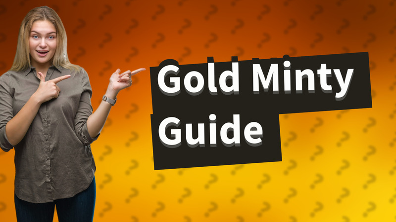 Gold Minty Guide