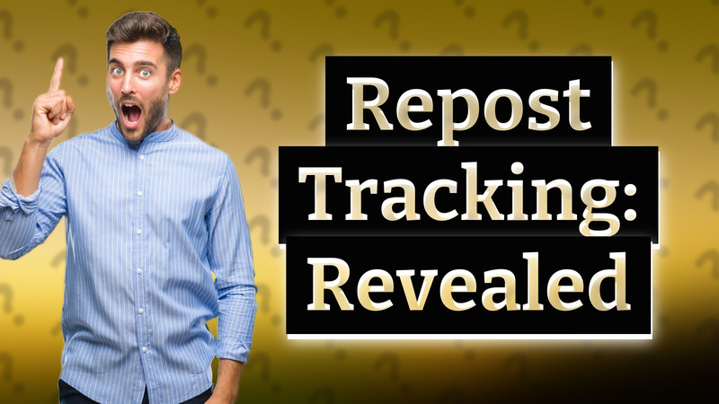 Repost Tracking: Revealed