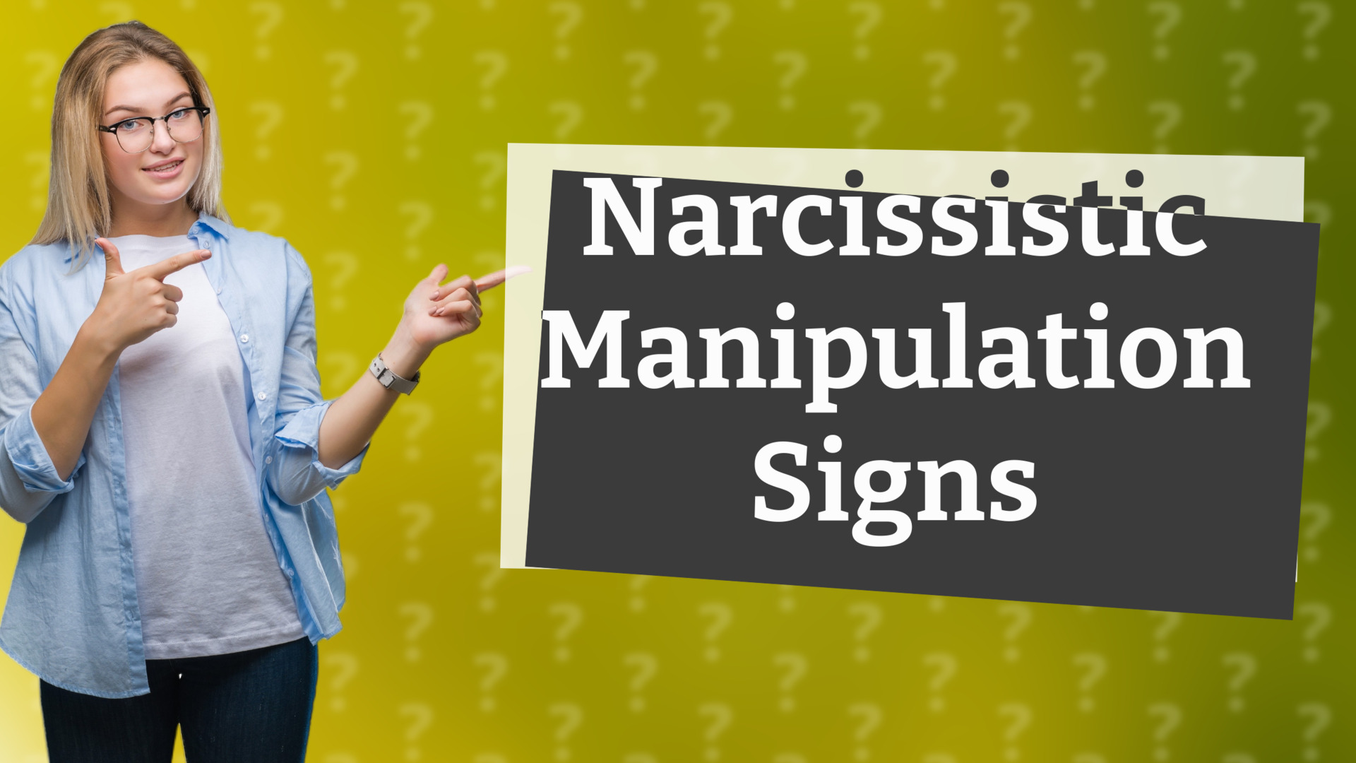 Narcissistic Manipulation Signs