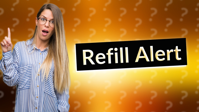 Refill Alert