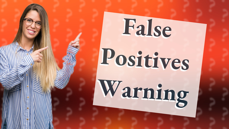 False Positives Warning