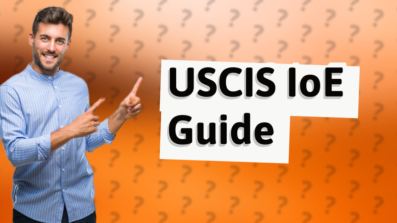 USCIS IoE Guide