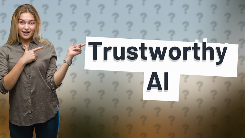 Trustworthy AI