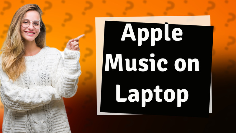 Apple Music on Laptop