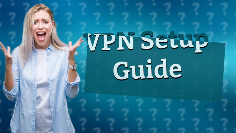 VPN Setup Guide