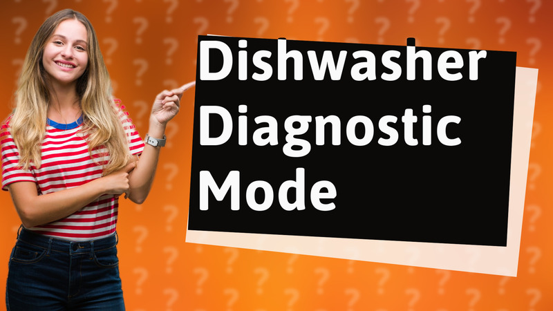 Dishwasher Diagnostic Mode