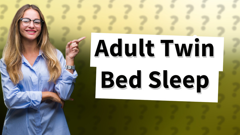 Adult Twin Bed Sleep
