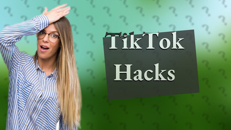 TikTok Hacks