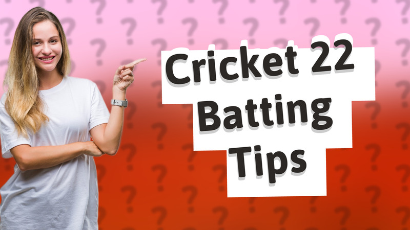 Cricket 22 Batting Tips