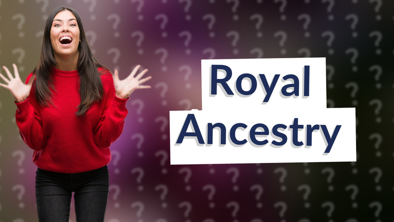 Royal Ancestry