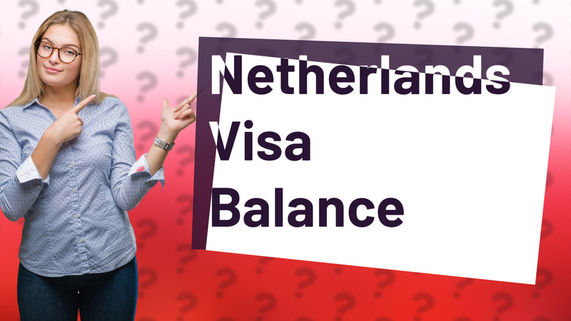 Netherlands Visa Balance