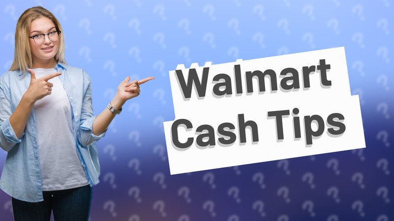 Walmart Cash Tips