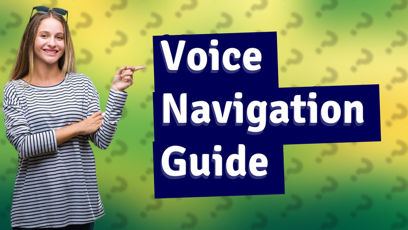 Voice Navigation Guide