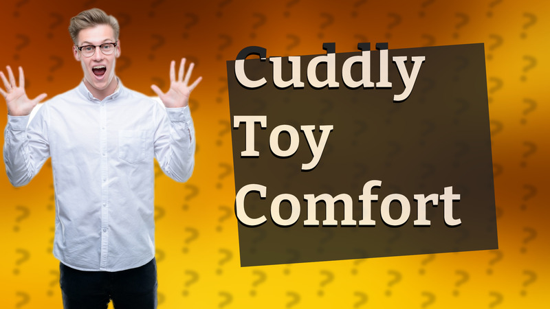 Cuddly Toy Comfort