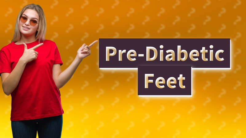 Pre-Diabetic Feet