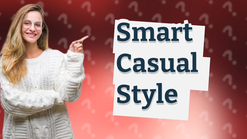 Smart Casual Style