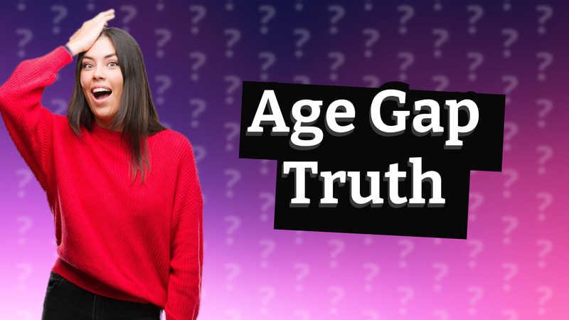 Age Gap Truth