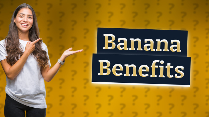Banana Benefits