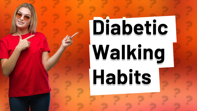 Diabetic Walking Habits
