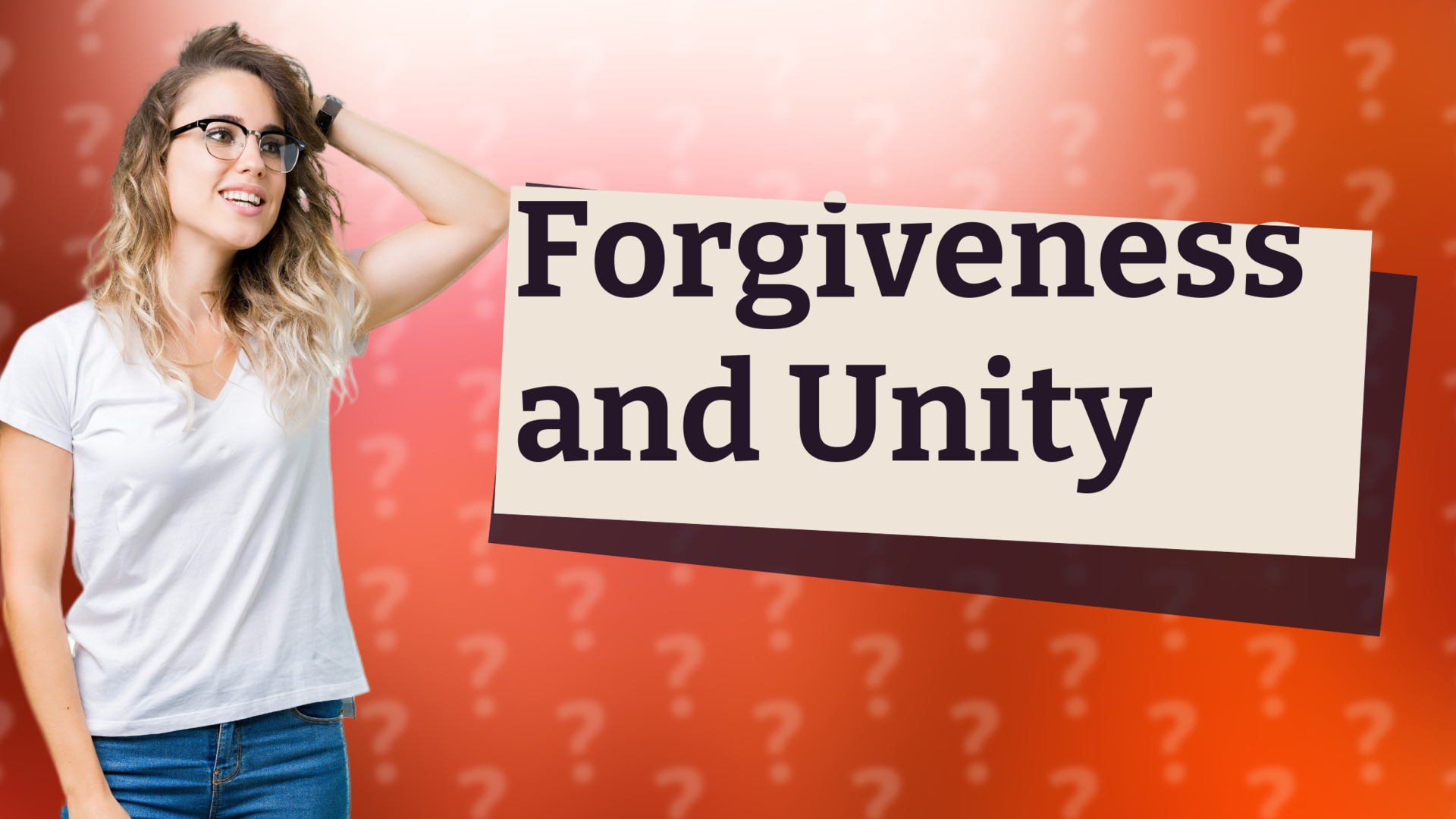 Forgiveness and Unity