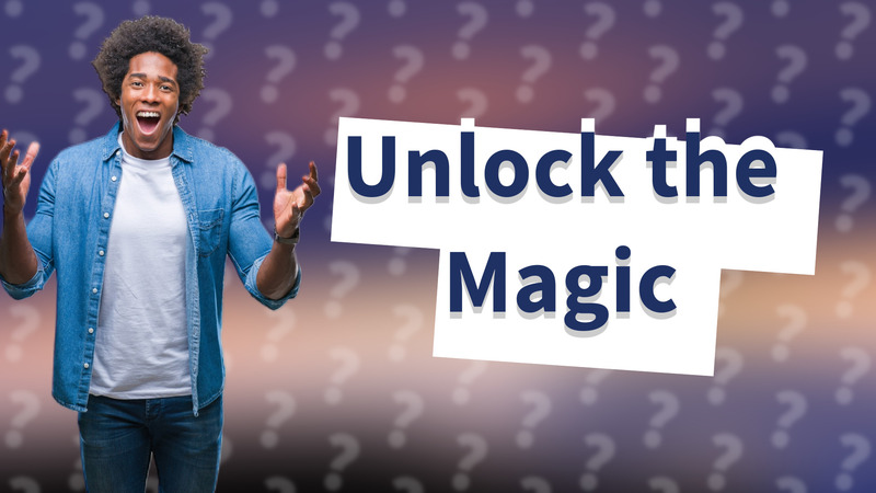 Unlock the Magic