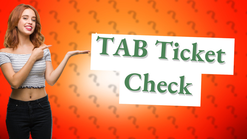 TAB Ticket Check