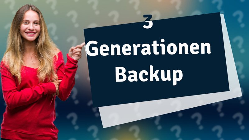 3 Generationen Backup