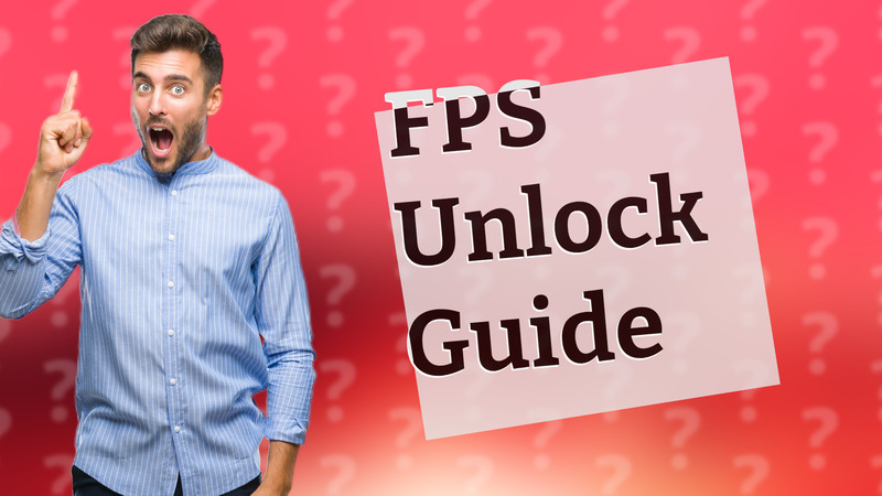 FPS Unlock Guide