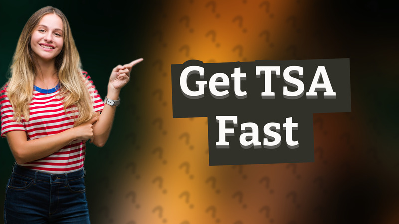 Get TSA Fast